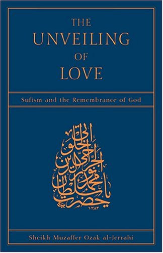 The Unveiling of Love: Sufism and the Remembrance of God,Used