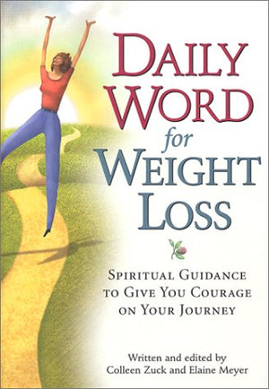 Daily Word for Weight Loss: Spiritual Guidance to Give You Courage on Your Journey,New