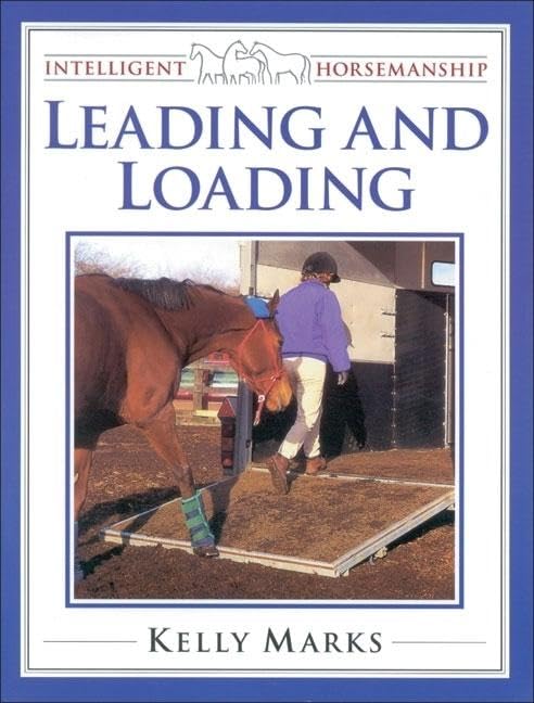 Leading And Loading (Intelligent Horsemanship),New