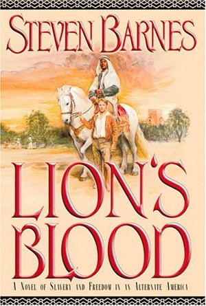 Lion'S Blood: A Novel Of Slavery And Freedom In An Alternate America-used