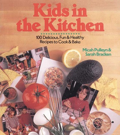 Kids in the Kitchen: 100 Delicious, Fun & Healthy Recipes to Cook & Bake,Used
