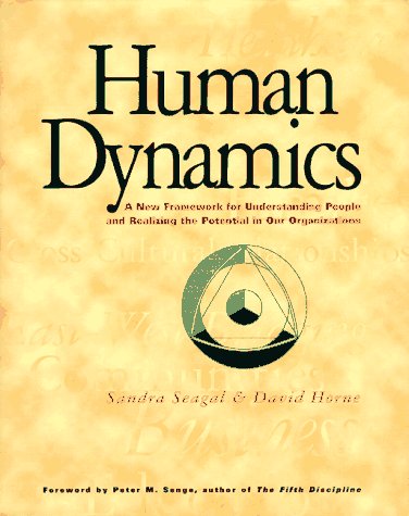 Human Dynamics: A New Framework for Understanding People and Realizing the Potential in Our Organizations,New