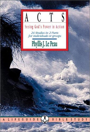 Acts: Seeing God'S Power In Action : 24 Studies In 2 Parts For Individuals Or Groups