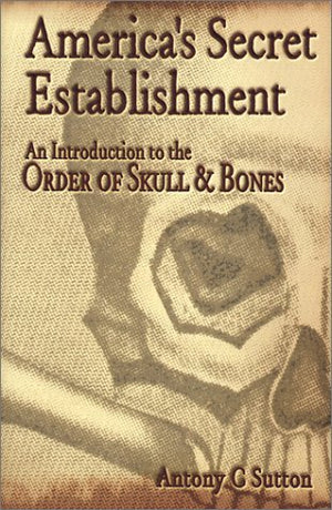 America'S Secret Establishment: An Introduction To The Order Of Skull & Bones-used