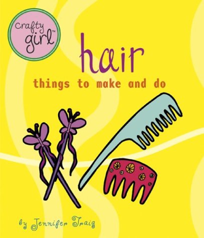 Crafty Girl: Hair: Things To Make And Do