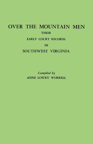 Over the Mountain Men: Their Early Court Records in Southwest Virginia,Used