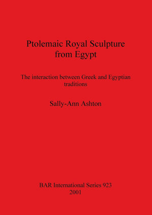 Ptolemaic Royal Sculpture from Egypt (BAR International),Used