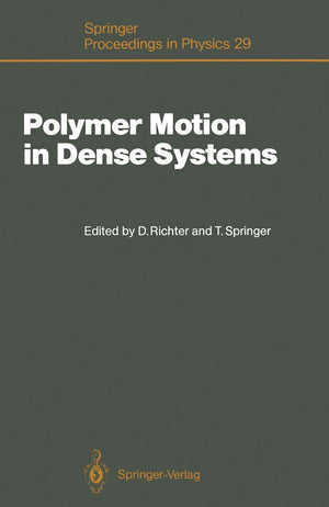 Polymer Motion in Dense Systems: Proceedings of the Workshop, Grenoble, France, September 2325, 1987 (Springer Proceedings in P,Used