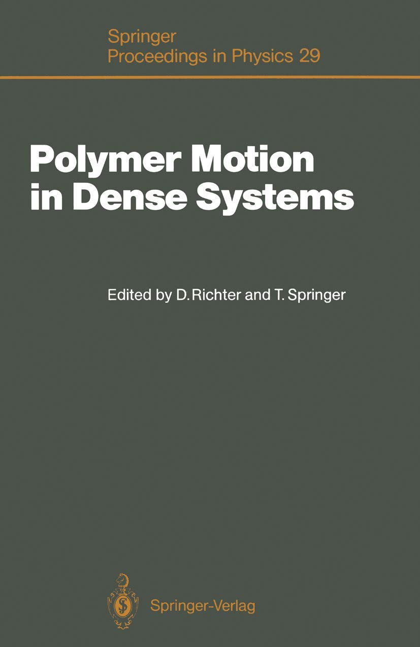 Polymer Motion in Dense Systems: Proceedings of the Workshop, Grenoble, France, September 2325, 1987 (Springer Proceedings in P,Used