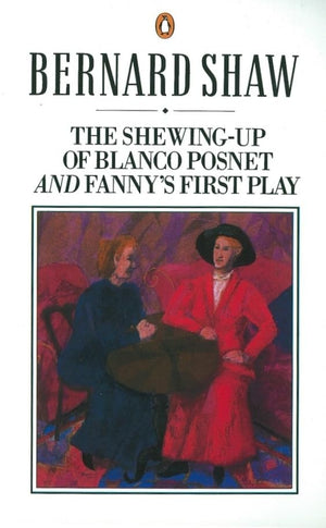 The Shewingup of Blanco Posnet: and Fanny's First Play (Shaw Library),Used