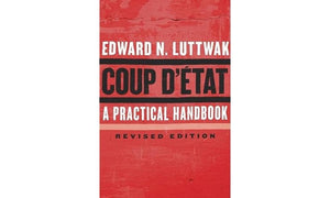 Coup D'?Tat: A Practical Handbook, Revised Edition