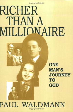 Richer Than a Millionaire: One Man's Journey to God,Used