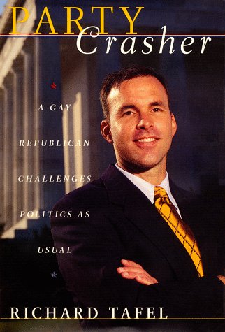 Party Crasher: A Gay Republican Challenges Politics as Usual,Used