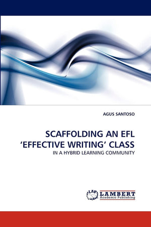 SCAFFOLDING AN EFL ?EFFECTIVE WRITING' CLASS: IN A HYBRID LEARNING COMMUNITY,Used