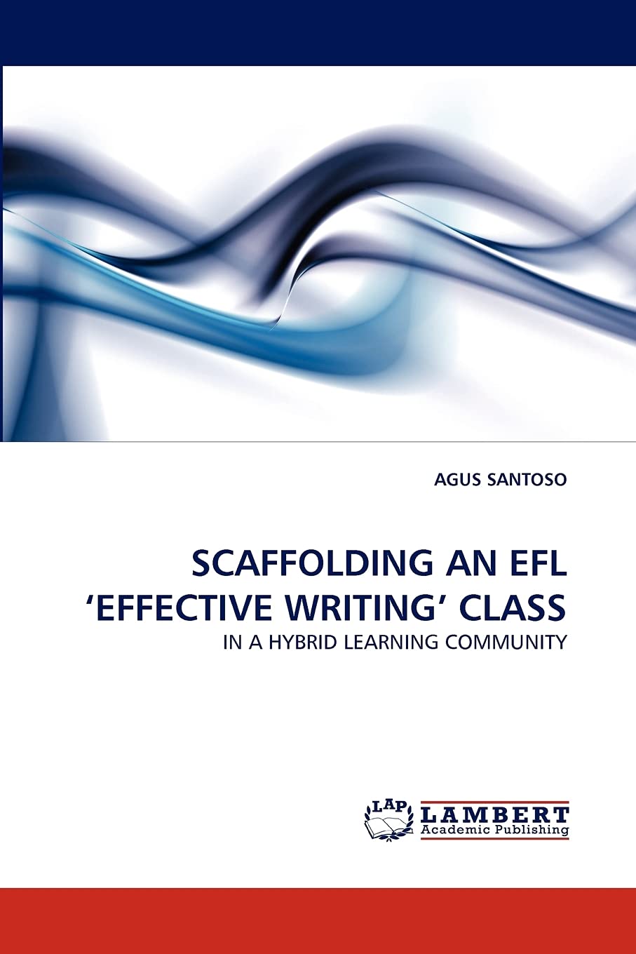 SCAFFOLDING AN EFL ?EFFECTIVE WRITING' CLASS: IN A HYBRID LEARNING COMMUNITY,Used