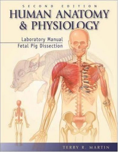 Human Anatomy and Physiology Laboratory Manual, Fetal Pig Dissection,Used
