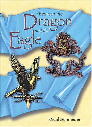 Between the Dragon and the Eagle (Adventures in Time Books),Used