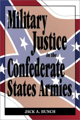 Military Justice in the Confederate States Armies,Used