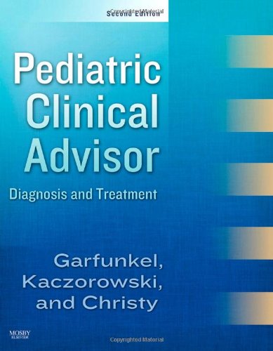 Pediatric Clinical Advisor: Instant Diagnosis and Treatment, Textbook, Website,Used