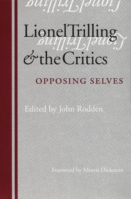 Lionel Trilling And The Critics: Opposing Selves,Used