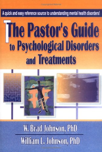 The Pastor's Guide to Psychological Disorders and Treatments,New
