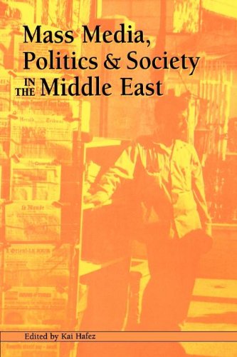 Mass Media, Politics, and Society in the Middle East (The Hampton Press Communication Series. Political Communication),Used