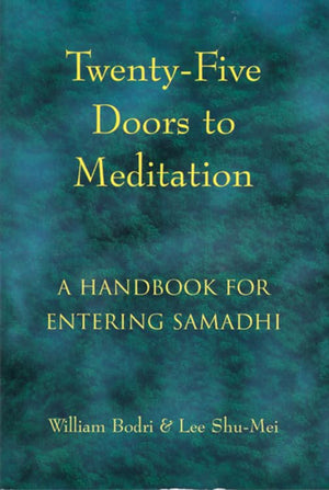 Twentyfive Doors To Meditation: A Handbook For Entering Samadhi