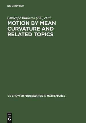 Motion by Mean Curvature and Related Topics: Proceedings of the International Conference held at Trento, Italy, 2024, 1992 (De ,New