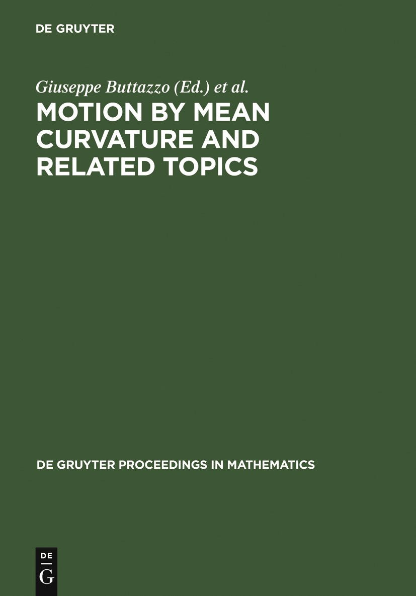 Motion by Mean Curvature and Related Topics: Proceedings of the International Conference held at Trento, Italy, 2024, 1992 (De ,New