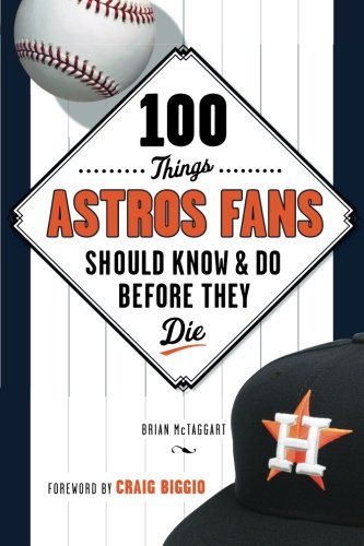 100 Things Astros Fans Should Know & Do Before They Die (100 Things...Fans Should Know),Used
