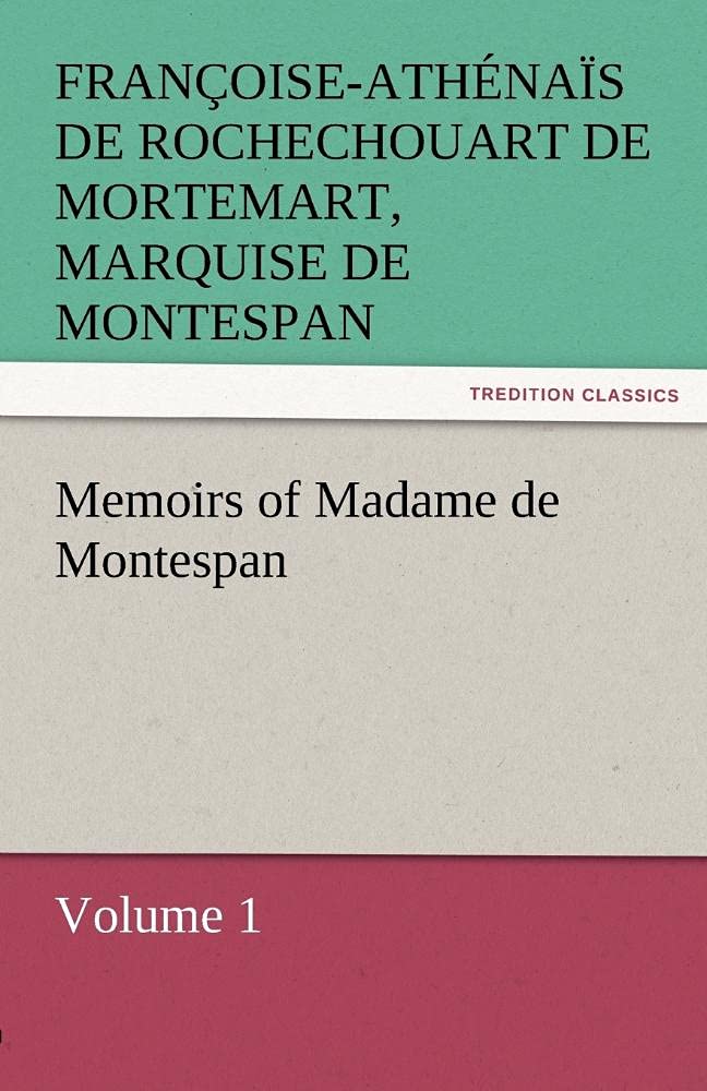 Memoirs of Madame de Montespan  Volume 1,Used