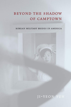 Beyond The Shadow Of Camptown: Korean Military Brides In America (Nation Of Nations, 25),New