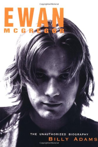 Ewen McGregor: The Unauthorized Biography,Used