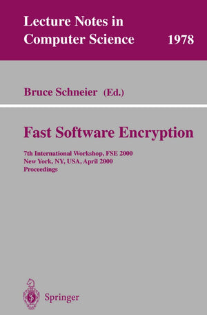 Fast Software Encryption: 7th International Workshop, FSE 2000, New York, NY, USA, April 1012, 2000. Proceedings (Lecture Notes,New