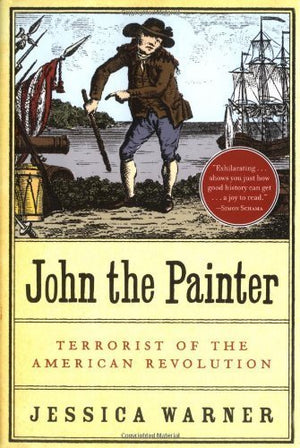 John the Painter: Terrorist of the American Revolution