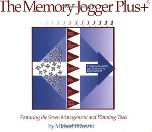 The Memory Jogger Plus + Featuring the Seven Management and Planning Tools,Used