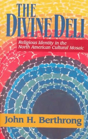 The Divine Deli: Religious Identity in the North American Cultural Mosaic (Faith Meets Faith Series),Used