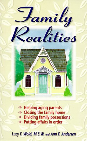 Family Realities: Helping Aging Parents, Closing The Family Home, Dividing Family Possessions, Putting Affairs In Order,Used