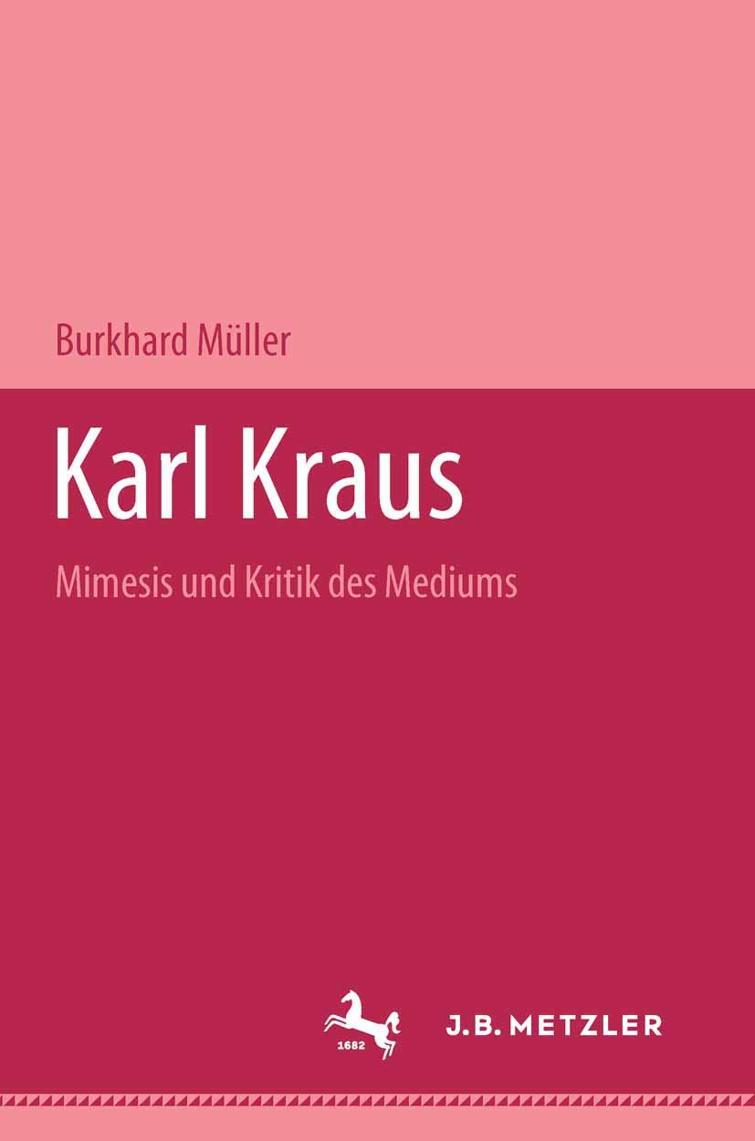 Karl Kraus: Mimesis Und Kritik Des Mediums (German Edition),Used