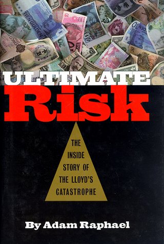 Ultimate Risk: The Inside Story of the Lloyd's Catastrophe,Used