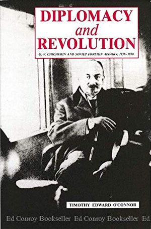 Diplomacy and Revolution: G.V. Chicherin and Soviet Foreign Affairs, 19181930,Used