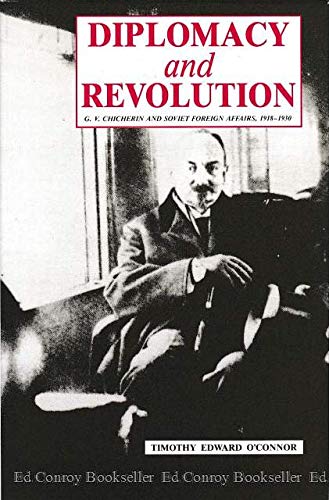 Diplomacy and Revolution: G.V. Chicherin and Soviet Foreign Affairs, 19181930,Used