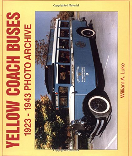 Yellow Coach Buses: 19231943 Photo Archive (Photo Archive Series),Used
