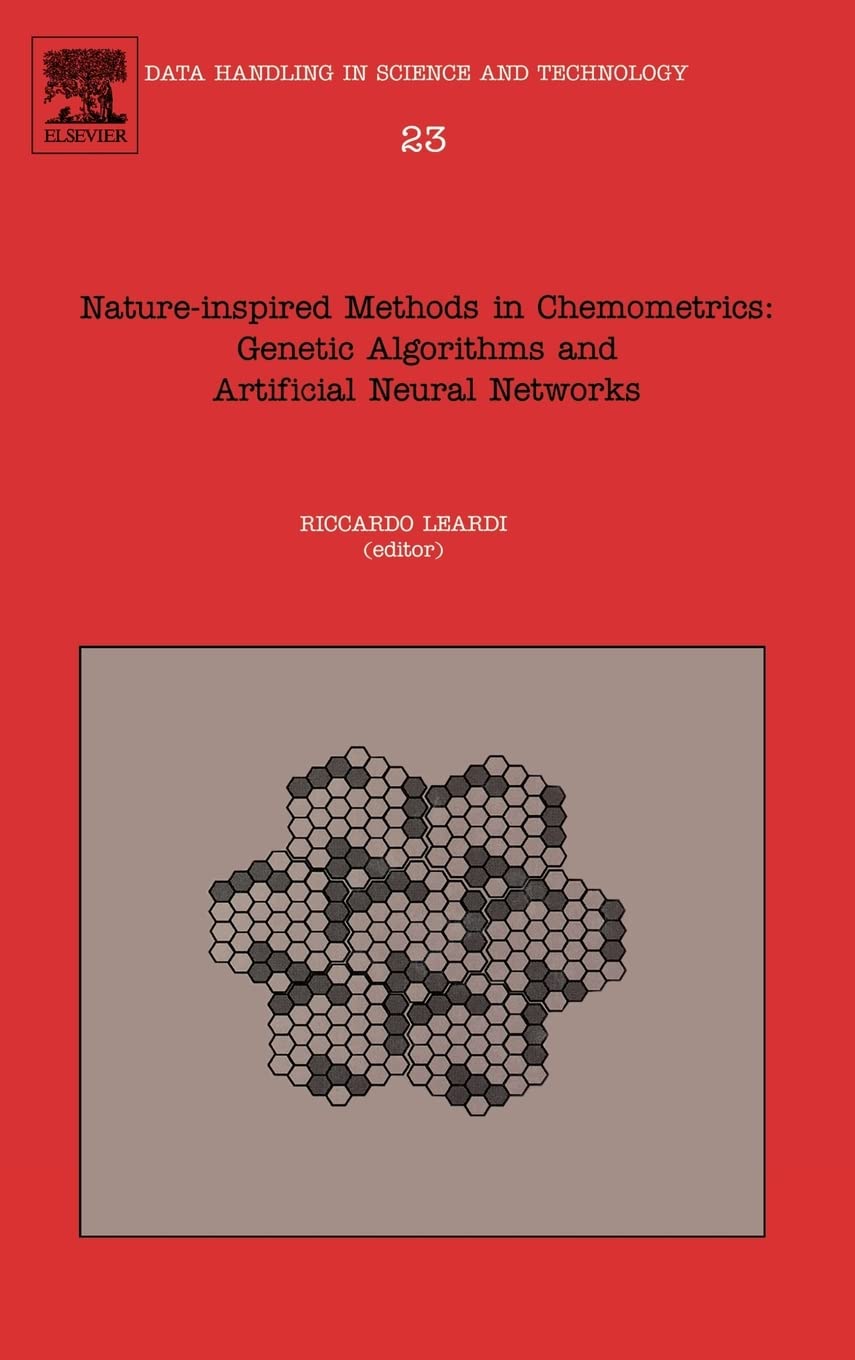Natureinspired Methods in Chemometrics: Genetic Algorithms and Artificial Neural Networks (Volume 23) (Data Handling in Science,Used