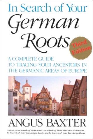 In Search Of Your German Roots A Complete Guide To Tracing Your Ancestors In,Used