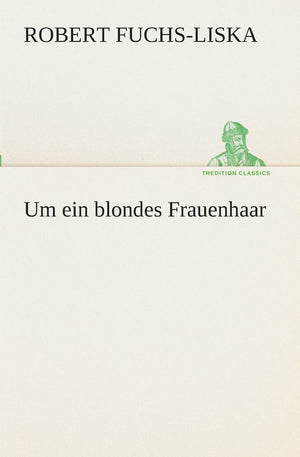Um ein blondes Frauenhaar (German Edition),Used