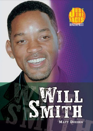 Will Smith (Just The Facts Biographies),New