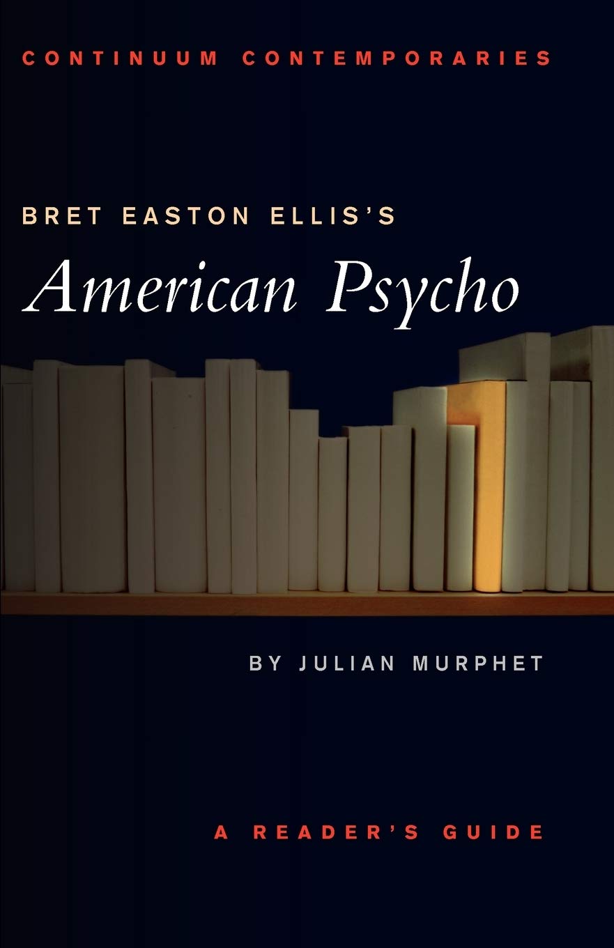 Bret Easton Ellis'S American Psycho: A Reader'S Guide (Continuum Contemporaries),Used