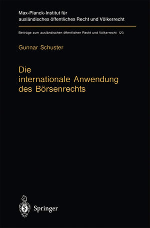 Die internationale Anwendung des Brsenrechts: Vlkerrechtlicher Rahmen und kollisionsrechtliche Praxis in Deutschland, England un,Used
