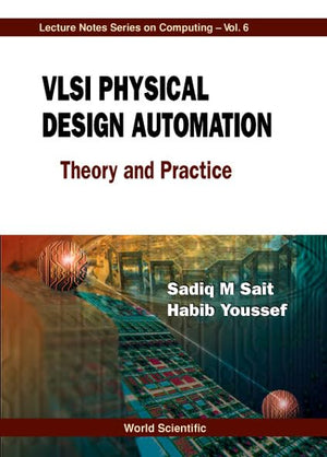 VLSI Physical Design Automation: Theory and Practice,New